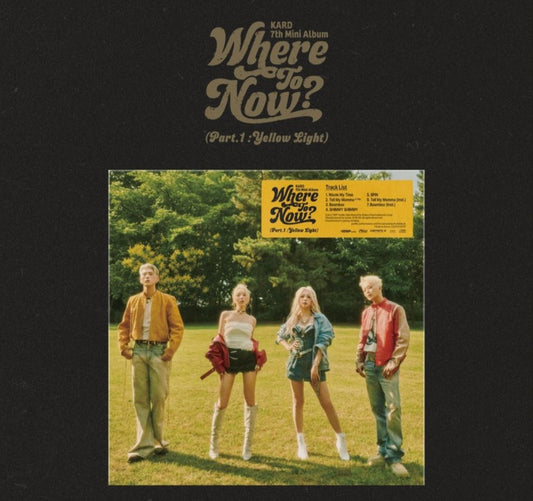 KARD - 7th Mini Album [Where To Now? (Part.1 : Yellow Light)]