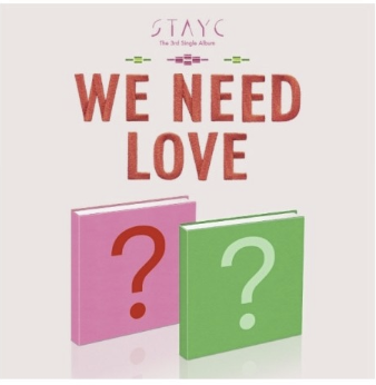 STAYC 3rd Mini Album  WE NEED LOVE